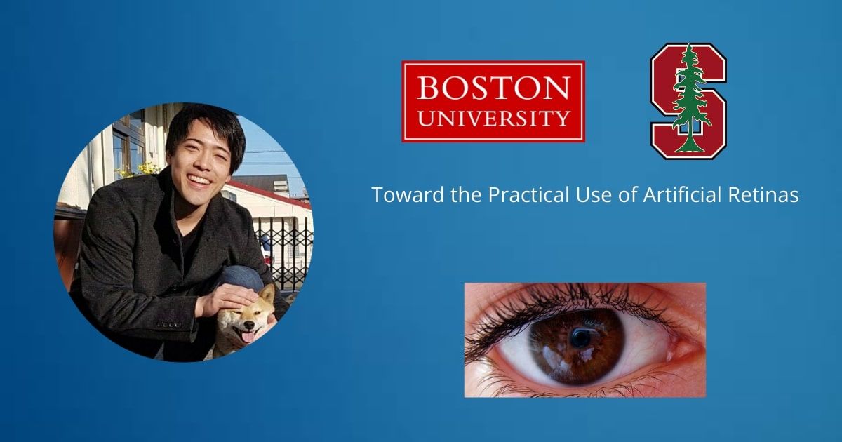 NeurotechJP bannar Toward the Practical Use of Artificial Retinas. A Japanese Researcher at Stanford University｜Hayato Nakamura