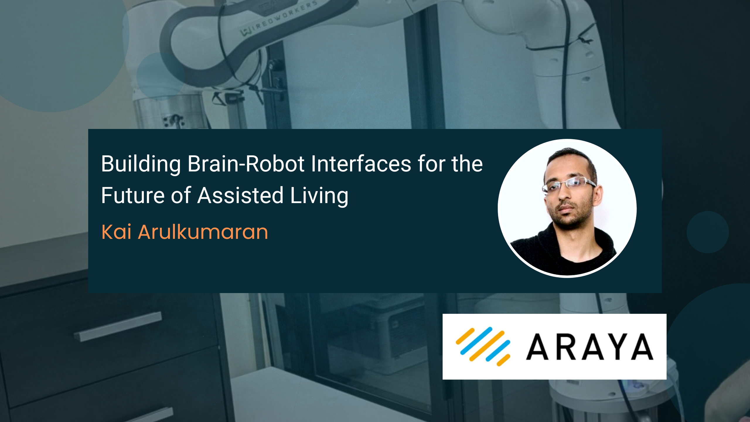 NeurotechJP バナー 未来の支援技術としてのブレイン・ロボットインターフェースの構築 | Kai Arulkumaran